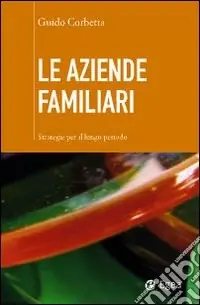 Le aziende familiari. Strategie per il lungo periodo Occasione Imperdibile