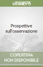 Consegna Rapida Prospettive sull‘osservazione
