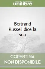 Non Perdere Bertrand Russell dice la sua