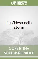 Prezzo Ridotto La Chiesa nella storia