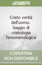 Cristo verità dell‘uomo. Saggio di cristologia fenomenologica Popolare