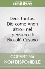 Must-Have Deus trinitas. Dio come «non altro» nel pensiero di Niccolò Cusano