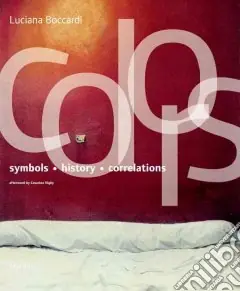 Ultime Pezzi Colors. Symbols, history, correlations. Ediz. illustrata