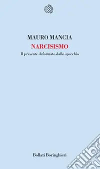 Compra Adesso Narcisismo. Il presente deformato dallo specchio
