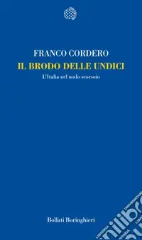 Promo Stagionale Il brodo delle undici. L‘Italia nel nodo scorsoio