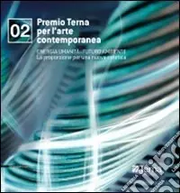 Pagamento Sicuro Premio Terna 02. Catalogo della mostra. Ediz. illustrata