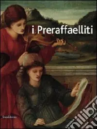 I preraffaelliti. Il sogno italiano del ‘400 italiano. Catalogo della mostra. Da Beato Angelico a Perugino, da Rossetti a Burne-Jones (catalogo della mostra). Ediz. illustrata Popolare