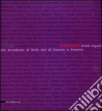 Professionale Pre-visioni. Artisti emergenti dalle Accademie di Belle Arti di Catania e Palermo. Catalogo della mostra (Catania, 13 dicembre 2009-24 gennaio 2010). Ediz. illustrata