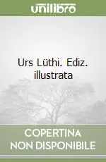 Compra Adesso Urs Lüthi. Ediz. illustrata