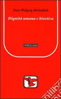 Offerta Limitata Dignità umana e bioetica