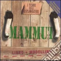Mammut. I tesori degli esploratori. Ediz. illustrata. Con gadget Promozione Esclusiva