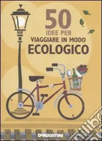 Pagamento Sicuro 50 idee per viaggiare in modo ecologico