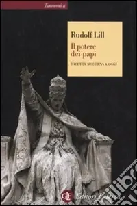 Offerta Lampo Il Potere dei papi. Dall‘età moderna a oggi