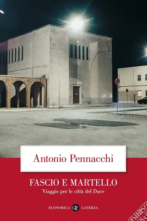 Super Prezzo Fascio e martello. Viaggio per le città del duce
