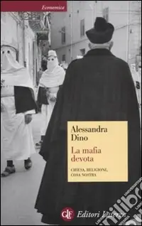 La Mafia devota. Chiesa, religione, Cosa Nostra Spedito Oggi