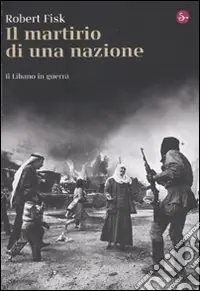 Il martirio di una nazione. Il Libano in guerra Economico