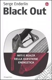 Prezzo Basso Black out. Miti e realtà della questione energetica