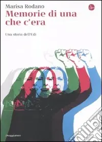 Vendita Finale Memorie di una che c‘era. Una storia dell‘Udi