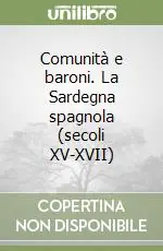 Pagamento Sicuro Comunità e baroni. La Sardegna spagnola (secoli XV-XVII)