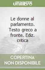 Le donne al parlamento. Testo greco a fronte. Ediz. critica Compra Online