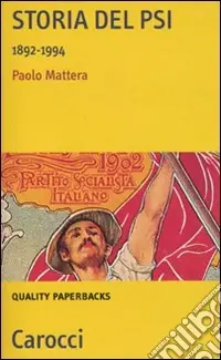 Ultime Pezzi Storia del PSI. 1892-1994