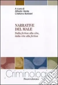 Narrative del male. Dalla fiction alla vita, dalla vita alla fiction Più Venduto