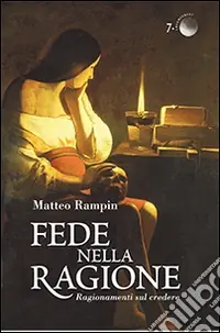 Fede nella ragione. Ragionamenti sul credere Compra Adesso