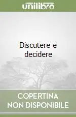 Quantità Limitata Discutere e decidere