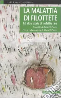 La malattia di Filottète. Ed altre storie di malattie rare Compra Oggi Stesso