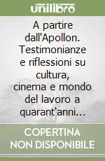 Must-Have A partire dall‘Apollon. Testimonianze e riflessioni su cultura, cinema e mondo del lavoro a quarant‘anni dall‘autunno caldo