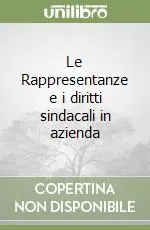 Le Rappresentanze e i diritti sindacali in azienda Reso Gratuito