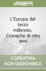 L‘Europa del terzo millennio. Cronache di otto anni Di Tendenza