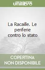 Nuovo Arrivo La Racaille. Le periferie contro lo stato