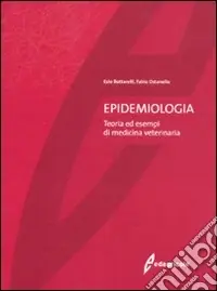 Epidemiologia. Teoria ed esempi di medicina veterinaria Prezzo Basso