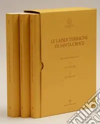 Le lapidi terragne di Santa Croce Dalla metà del Trecento al 1417-Dal 1418 al 1499-Dal 1500 al 1931 Reso Gratuito