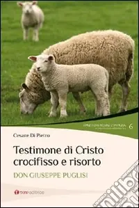 Scelto Dai Clienti Testimone di Cristo crocifisso e risorto. Don Giuseppe Puglisi
