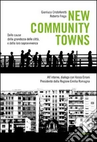 New community towns. Delle cause della grandezza delle città, e della loro sopravvivenza Affare