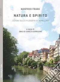 Solo Oggi Natura e spirito. Lezioni sulla filosofia di Schelling