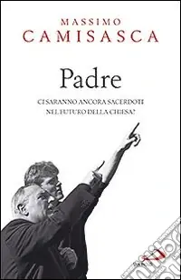 Economico Padre. Ci saranno ancora sacerdoti nel futuro della Chiesa?