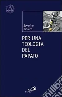 Offerta Speciale Per una teologia del papato