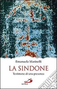La Sindone. Testimone di una presenza Offerta Limitata