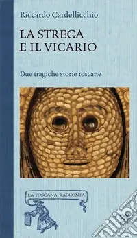 La Strega e il vicario. Due tragiche storie toscane Promo Stagionale