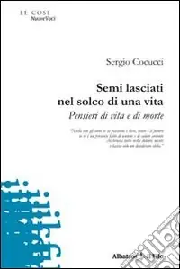 Promo Stagionale Semi lasciati nel solco di una vita. Pensieri di vita e di morte