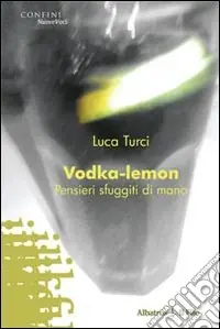 Bestseller Vodka-lemon. Pensieri sfuggiti di mano