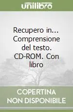 Prezzo Conveniente Recupero in... Comprensione del testo. CD-ROM. Con libro