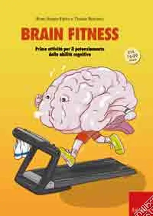Brain fitness. Training per il potenziamento delle capacità cognitive degli adulti Promozione Esclusiva