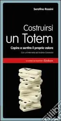 Compra Adesso Costruirsi un totem. Capire e sentire il proprio valore