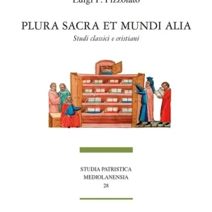 Saldi Plura sacra et mundi alia. Studi classici e cristiani