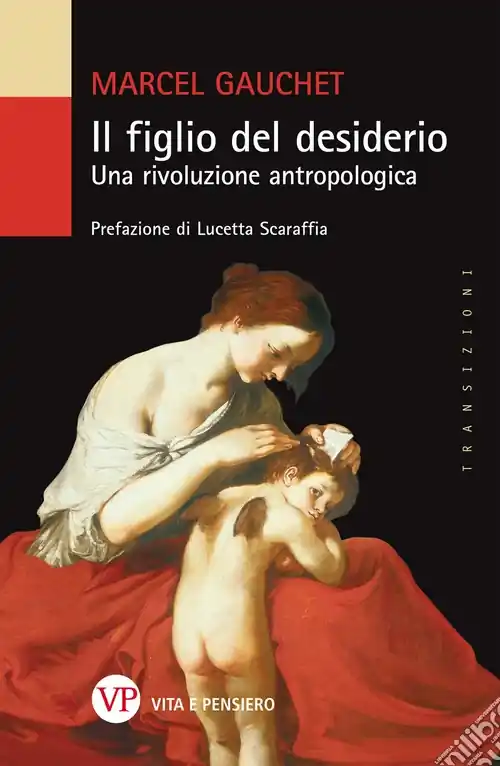 Offerta Speciale Il figlio del desiderio. Una rivoluzione antropologica