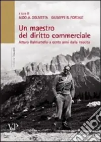 Occasione Imperdibile Un Maestro del diritto commerciale. Arturo Dalmartello a cento anni dalla nascita